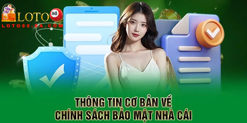 Chính sách bảo mật Loto88 1 Chính sách bảo mật Loto88 bảo mật mọi thông tin thành viên